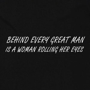 Behind Every Great Man
