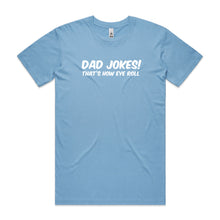 Load image into Gallery viewer, Dad Jokes, that's how Eye Roll