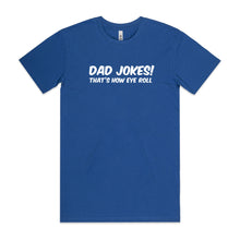 Load image into Gallery viewer, Dad Jokes, that's how Eye Roll