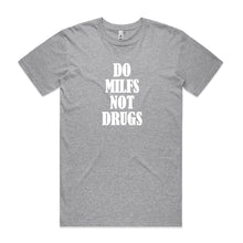 Load image into Gallery viewer, Do MILFS Not DRUGS