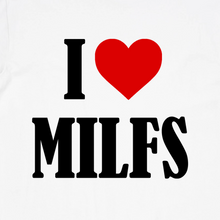Load image into Gallery viewer, I Love MILFS