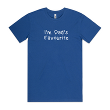 Load image into Gallery viewer, I'm Dad's Favourite