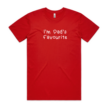 Load image into Gallery viewer, I'm Dad's Favourite