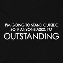 Load image into Gallery viewer, I'm Going to Stand Outside