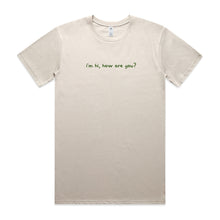 Load image into Gallery viewer, i'm hi, how are you?