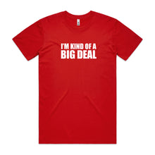 Load image into Gallery viewer, I'm Kind of a Big Deal