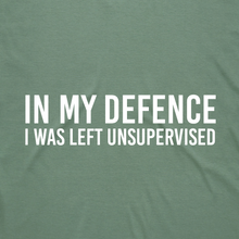 Load image into Gallery viewer, In My Defence I Was Left Unsupervised