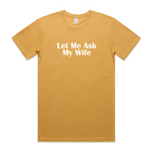 Load image into Gallery viewer, Let Me Ask My Wife