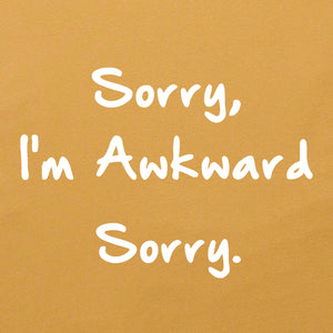 Sorry, I'm Awkward, Sorry.
