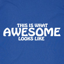 Load image into Gallery viewer, This Is What Awesome Looks Like