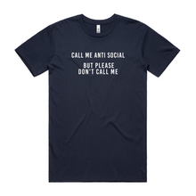 Load image into Gallery viewer, Call Me Anti Social but Please Don't Call Me