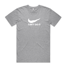 Load image into Gallery viewer, Can't Do It