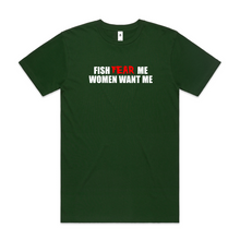 Load image into Gallery viewer, Fish Fear Me, Women Want Me