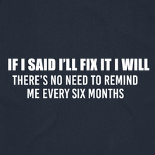 Load image into Gallery viewer, If I Said I'll Fix It I Will