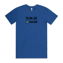 Load image into Gallery viewer, To Do List - Your Mum