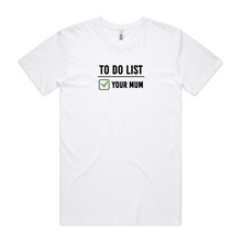 Load image into Gallery viewer, To Do List - Your Mum