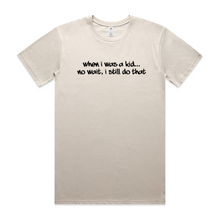 Load image into Gallery viewer, When I was a Kid...