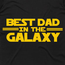 Load image into Gallery viewer, Best Dad in the Galaxy