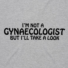 Load image into Gallery viewer, I&#39;m Not a Gynaecologist...
