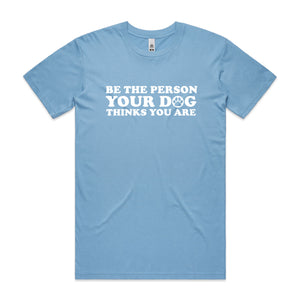 Be the Person Your Dog Thinks You Are