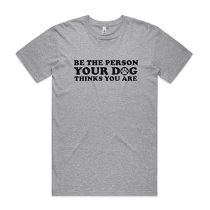 Be the Person Your Dog Thinks You Are