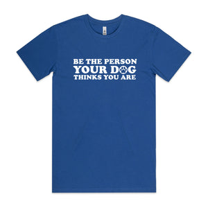Be the Person Your Dog Thinks You Are