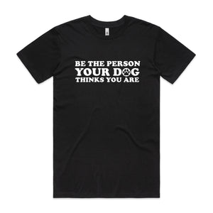 Be the Person Your Dog Thinks You Are