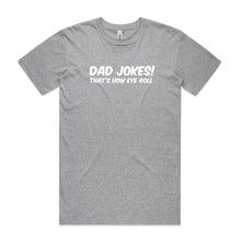 Load image into Gallery viewer, Dad Jokes, that&#39;s how Eye Roll

