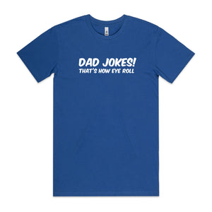 Dad Jokes, that's how Eye Roll