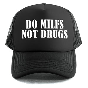 Do Milfs Not Drugs - Trucker Cap
