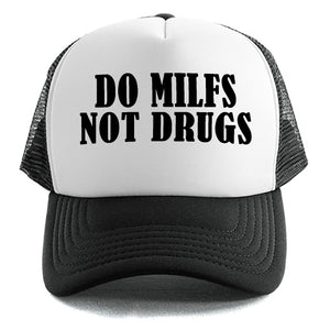 Do Milfs Not Drugs - Trucker Cap