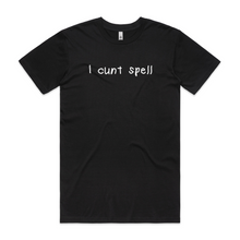 Load image into Gallery viewer, I Cunt Spell
