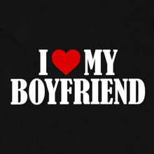 Load image into Gallery viewer, I Love My Boyfriend

