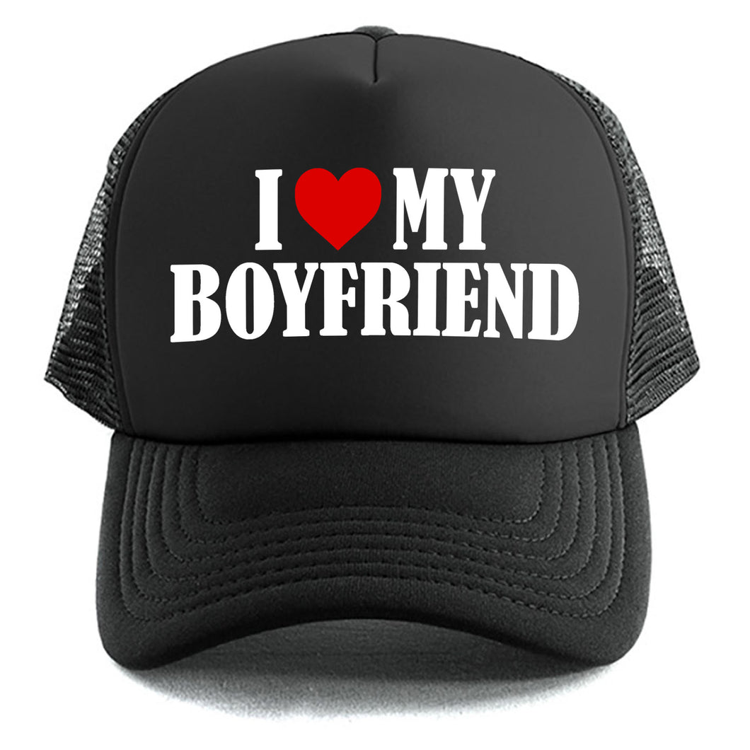 I Love My Boyfriend - Trucker Cap