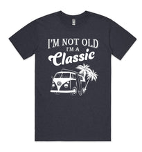 Load image into Gallery viewer, I&#39;m Not Old, I&#39;m a CLASSIC
