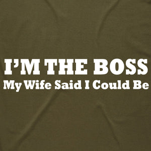 I'm the Boss My Wife Said I Could Be