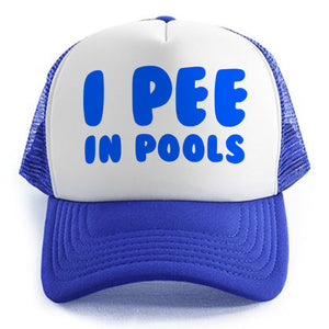 I Pee In Pools - Trucker Cap