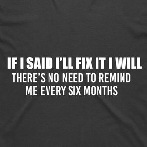 If I Said I'll Fix It I Will