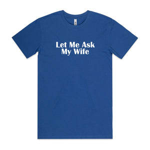 Let Me Ask My Wife