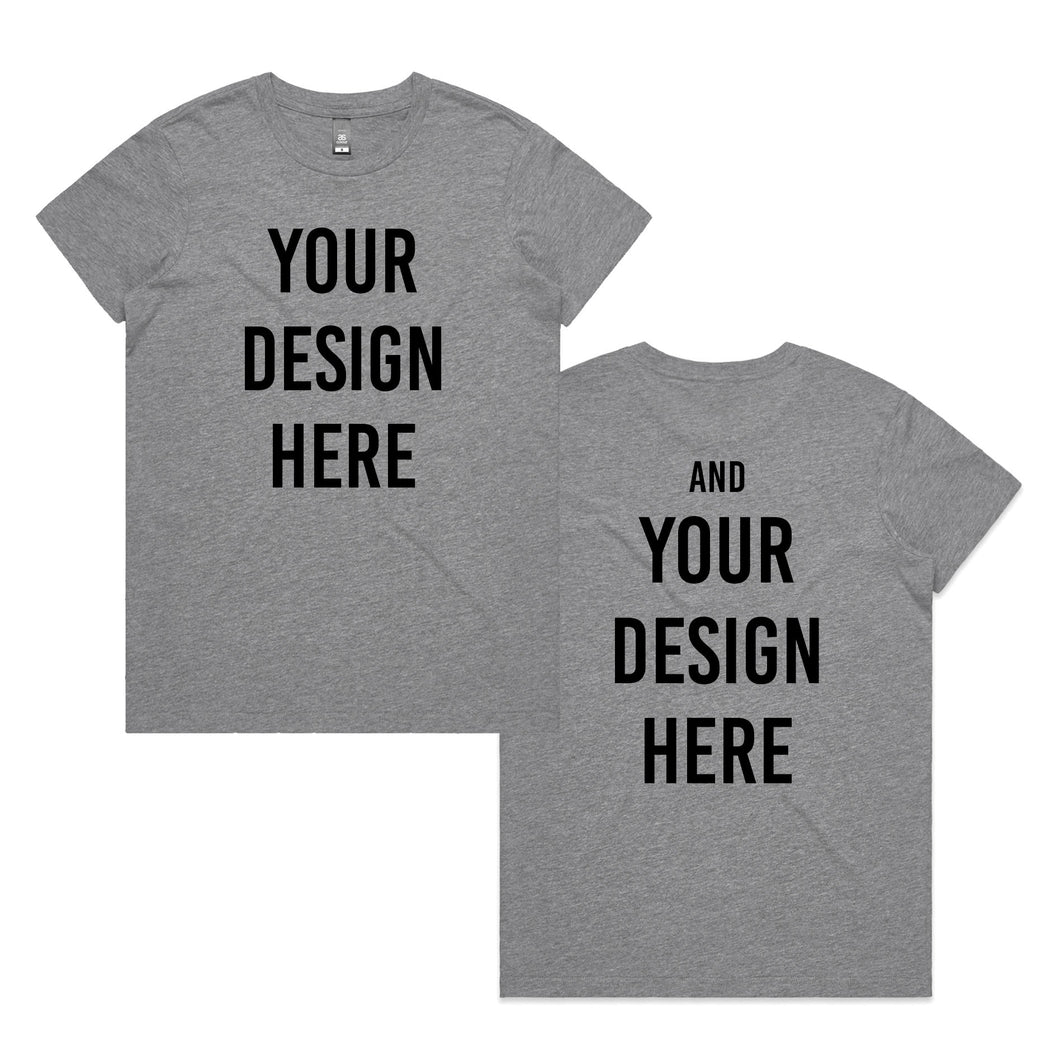 Custom Tee - Women's Maple - Front and Back Print