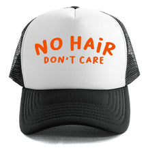 Load image into Gallery viewer, No Hair Don&#39;t Care - Trucker Cap
