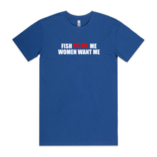 Load image into Gallery viewer, Fish Fear Me, Women Want Me
